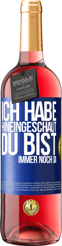 29,95 € Kostenloser Versand | Roséwein ROSÉ Ausgabe Ich habe hineingeschaut. Du bist immer noch da Blaue Markierung. Anpassbares Etikett Junger Wein Ernte 2024 Tempranillo