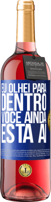 29,95 € Envio grátis | Vinho rosé Edição ROSÉ Eu olhei para dentro. Você ainda está ai Etiqueta Azul. Etiqueta personalizável Vinho jovem Colheita 2025 Tempranillo