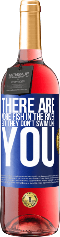 29,95 € 免费送货 | 桃红葡萄酒 ROSÉ版 河里有更多的鱼，但是它们不会像你一样游泳 蓝色标签. 可自定义的标签 青年酒 收成 2023 Tempranillo