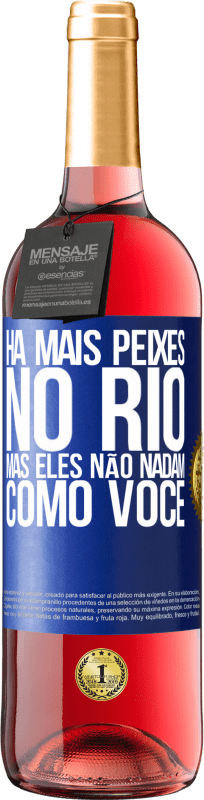 29,95 € Envio grátis | Vinho rosé Edição ROSÉ Há mais peixes no rio, mas eles não nadam como você Etiqueta Azul. Etiqueta personalizável Vinho jovem Colheita 2024 Tempranillo