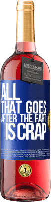 29,95 € Free Shipping | Rosé Wine ROSÉ Edition All that goes after the fart is crap Blue Label. Customizable label Young wine Harvest 2024 Tempranillo