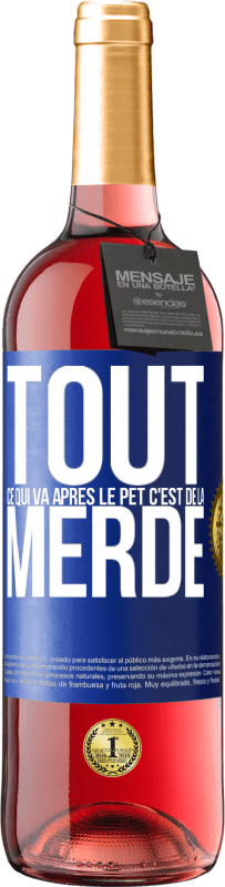 29,95 € Envoi gratuit | Vin rosé Édition ROSÉ Tout ce qui va après le pet c'est de la merde Étiquette Bleue. Étiquette personnalisable Vin jeune Récolte 2024 Tempranillo