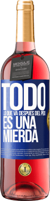 29,95 € Envío gratis | Vino Rosado Edición ROSÉ Todo lo que va después del pedo es una mierda Etiqueta Azul. Etiqueta personalizable Vino joven Cosecha 2025 Tempranillo
