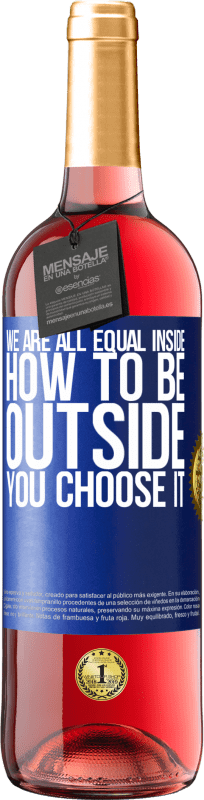 29,95 € Free Shipping | Rosé Wine ROSÉ Edition We are all equal inside, how to be outside you choose it Blue Label. Customizable label Young wine Harvest 2023 Tempranillo