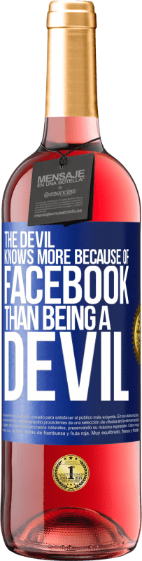 29,95 € Free Shipping | Rosé Wine ROSÉ Edition The devil knows more because of Facebook than being a devil Blue Label. Customizable label Young wine Harvest 2023 Tempranillo