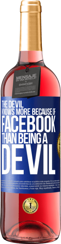 29,95 € Free Shipping | Rosé Wine ROSÉ Edition The devil knows more because of Facebook than being a devil Blue Label. Customizable label Young wine Harvest 2024 Tempranillo