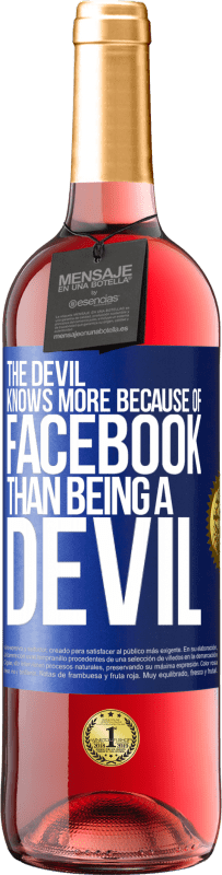 29,95 € Free Shipping | Rosé Wine ROSÉ Edition The devil knows more because of Facebook than being a devil Blue Label. Customizable label Young wine Harvest 2025 Tempranillo