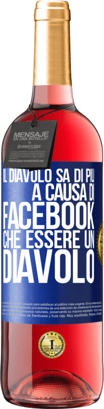 29,95 € Spedizione Gratuita | Vino rosato Edizione ROSÉ Il diavolo sa di più a causa di Facebook che essere un diavolo Etichetta Blu. Etichetta personalizzabile Vino giovane Raccogliere 2024 Tempranillo