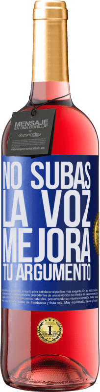 29,95 € Envío gratis | Vino Rosado Edición ROSÉ No subas la voz, mejora tu argumento Etiqueta Azul. Etiqueta personalizable Vino joven Cosecha 2024 Tempranillo