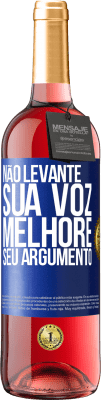 29,95 € Envio grátis | Vinho rosé Edição ROSÉ Não levante sua voz, melhore seu argumento Etiqueta Azul. Etiqueta personalizável Vinho jovem Colheita 2023 Tempranillo