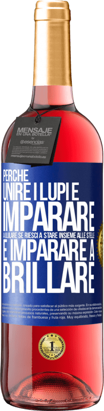 29,95 € Spedizione Gratuita | Vino rosato Edizione ROSÉ Perché unire i lupi e imparare a ululare, se riesci a stare insieme alle stelle e imparare a brillare Etichetta Blu. Etichetta personalizzabile Vino giovane Raccogliere 2024 Tempranillo