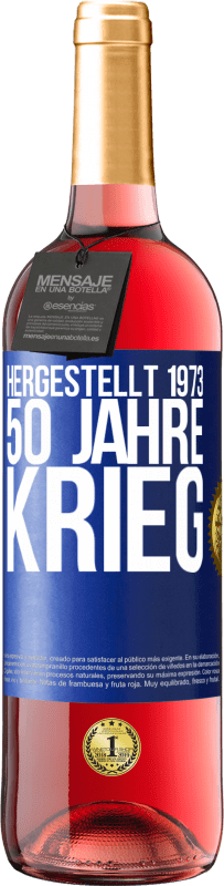 29,95 € Kostenloser Versand | Roséwein ROSÉ Ausgabe Hergestellt 1973. 50 Jahre Krieg Blaue Markierung. Anpassbares Etikett Junger Wein Ernte 2023 Tempranillo