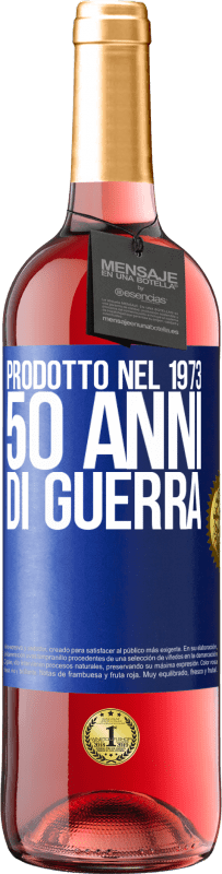 29,95 € Spedizione Gratuita | Vino rosato Edizione ROSÉ Prodotto nel 1973. 50 anni di guerra Etichetta Blu. Etichetta personalizzabile Vino giovane Raccogliere 2023 Tempranillo