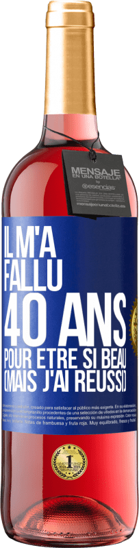 29,95 € Envoi gratuit | Vin rosé Édition ROSÉ Il m'a fallu 40 ans pour être si beau (mais j'ai réussi) Étiquette Bleue. Étiquette personnalisable Vin jeune Récolte 2024 Tempranillo