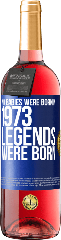 29,95 € 免费送货 | 桃红葡萄酒 ROSÉ版 1973年没有婴儿出生。传奇诞生了 蓝色标签. 可自定义的标签 青年酒 收成 2023 Tempranillo