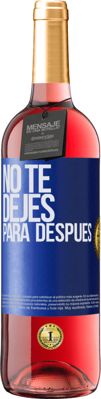 29,95 € Envío gratis | Vino Rosado Edición ROSÉ No te dejes para después Etiqueta Azul. Etiqueta personalizable Vino joven Cosecha 2023 Tempranillo