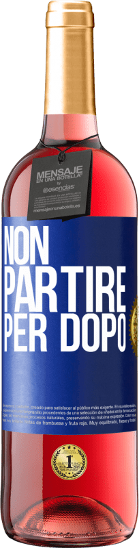 29,95 € Spedizione Gratuita | Vino rosato Edizione ROSÉ Non partire per dopo Etichetta Blu. Etichetta personalizzabile Vino giovane Raccogliere 2024 Tempranillo