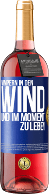 29,95 € Kostenloser Versand | Roséwein ROSÉ Ausgabe Wimpern in den Wind und im Moment zu leben Blaue Markierung. Anpassbares Etikett Junger Wein Ernte 2025 Tempranillo
