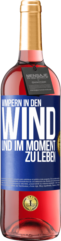 29,95 € Kostenloser Versand | Roséwein ROSÉ Ausgabe Wimpern in den Wind und im Moment zu leben Blaue Markierung. Anpassbares Etikett Junger Wein Ernte 2024 Tempranillo