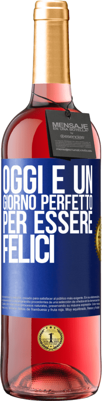 29,95 € Spedizione Gratuita | Vino rosato Edizione ROSÉ Oggi è un giorno perfetto per essere felici Etichetta Blu. Etichetta personalizzabile Vino giovane Raccogliere 2024 Tempranillo