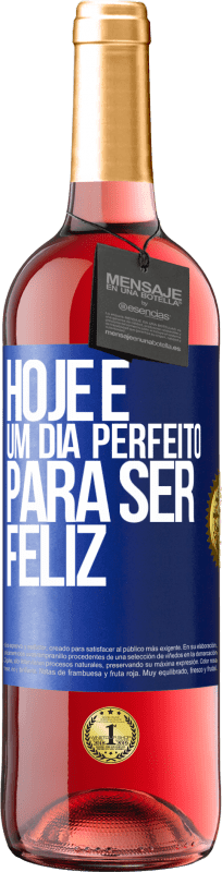 29,95 € Envio grátis | Vinho rosé Edição ROSÉ Hoje é um dia perfeito para ser feliz Etiqueta Azul. Etiqueta personalizável Vinho jovem Colheita 2024 Tempranillo