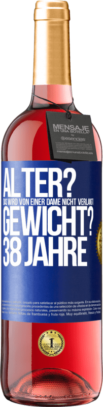 29,95 € Kostenloser Versand | Roséwein ROSÉ Ausgabe Alter? Das wird von einer Dame nicht verlangt. Gewicht? 38 Jahre Blaue Markierung. Anpassbares Etikett Junger Wein Ernte 2024 Tempranillo