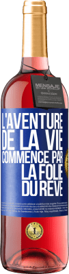 29,95 € Envoi gratuit | Vin rosé Édition ROSÉ L'aventure de la vie commence par la folie du rêve Étiquette Bleue. Étiquette personnalisable Vin jeune Récolte 2024 Tempranillo