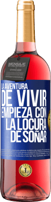 29,95 € Envío gratis | Vino Rosado Edición ROSÉ La aventura de vivir, empieza con la locura de soñar Etiqueta Azul. Etiqueta personalizable Vino joven Cosecha 2023 Tempranillo