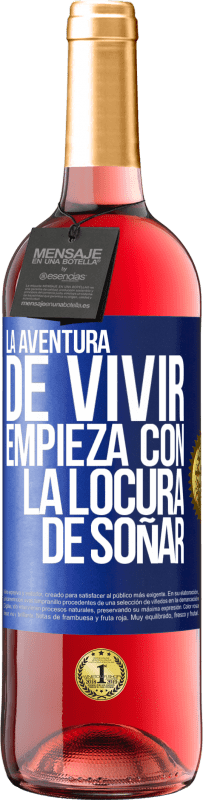 29,95 € Envío gratis | Vino Rosado Edición ROSÉ La aventura de vivir, empieza con la locura de soñar Etiqueta Azul. Etiqueta personalizable Vino joven Cosecha 2024 Tempranillo