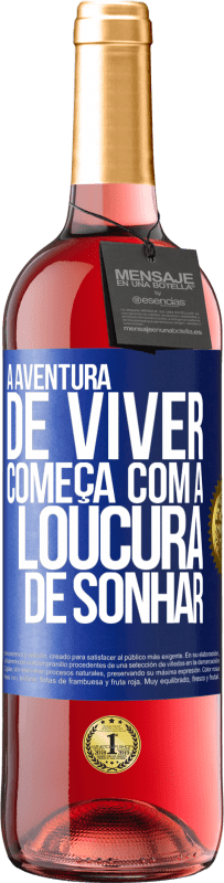 29,95 € Envio grátis | Vinho rosé Edição ROSÉ A aventura de viver começa com a loucura de sonhar Etiqueta Azul. Etiqueta personalizável Vinho jovem Colheita 2023 Tempranillo