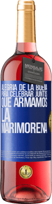 29,95 € Envío gratis | Vino Rosado Edición ROSÉ Alegría de la buena, para celebrar juntos que armamos la marimorena Etiqueta Azul. Etiqueta personalizable Vino joven Cosecha 2025 Tempranillo