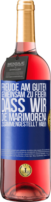 29,95 € Kostenloser Versand | Roséwein ROSÉ Ausgabe Freude am Guten, gemeinsam zu feiern, dass wir die Marimorena zusammengestellt haben Blaue Markierung. Anpassbares Etikett Junger Wein Ernte 2023 Tempranillo