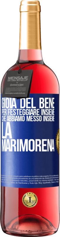 29,95 € Spedizione Gratuita | Vino rosato Edizione ROSÉ Gioia del bene, per festeggiare insieme che abbiamo messo insieme la marimorena Etichetta Blu. Etichetta personalizzabile Vino giovane Raccogliere 2024 Tempranillo