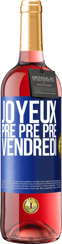 29,95 € Envoi gratuit | Vin rosé Édition ROSÉ Joyeux pré pré pré vendredi Étiquette Bleue. Étiquette personnalisable Vin jeune Récolte 2024 Tempranillo