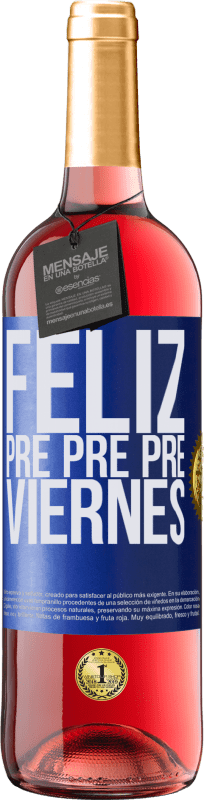 29,95 € Envío gratis | Vino Rosado Edición ROSÉ Feliz pre pre pre viernes Etiqueta Azul. Etiqueta personalizable Vino joven Cosecha 2024 Tempranillo