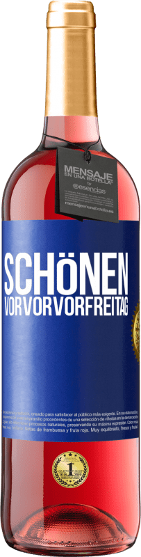 29,95 € Kostenloser Versand | Roséwein ROSÉ Ausgabe Schönen Vorvorvorfreitag Blaue Markierung. Anpassbares Etikett Junger Wein Ernte 2023 Tempranillo