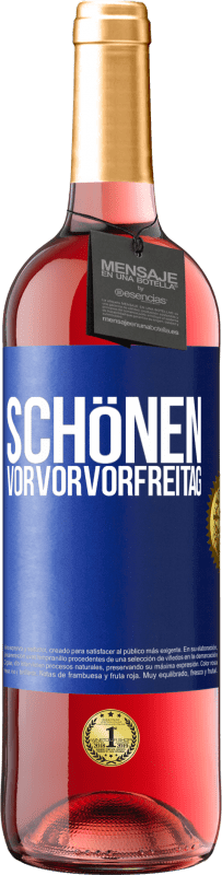 29,95 € Kostenloser Versand | Roséwein ROSÉ Ausgabe Schönen Vorvorvorfreitag Blaue Markierung. Anpassbares Etikett Junger Wein Ernte 2024 Tempranillo