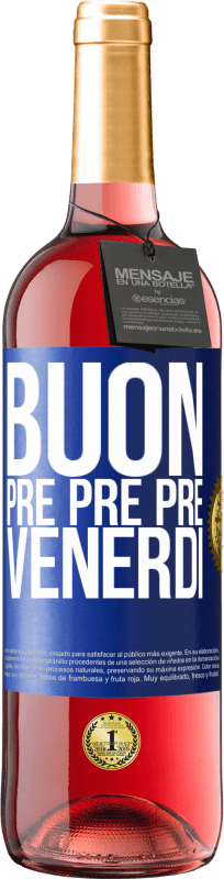 29,95 € Spedizione Gratuita | Vino rosato Edizione ROSÉ Buon pre pre pre venerdì Etichetta Blu. Etichetta personalizzabile Vino giovane Raccogliere 2023 Tempranillo