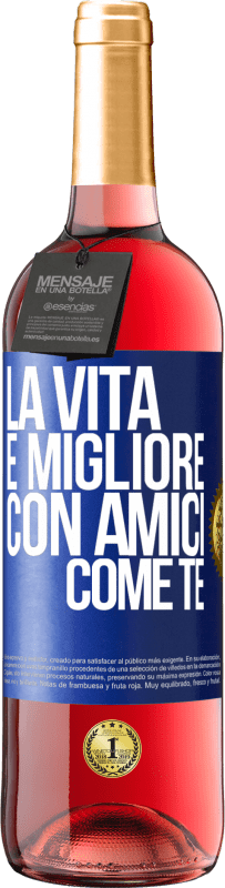 29,95 € Spedizione Gratuita | Vino rosato Edizione ROSÉ La vita è migliore, con amici come te Etichetta Blu. Etichetta personalizzabile Vino giovane Raccogliere 2024 Tempranillo