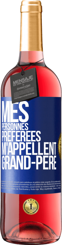 29,95 € Envoi gratuit | Vin rosé Édition ROSÉ Mes personnes préférées m'appellent grand-père Étiquette Bleue. Étiquette personnalisable Vin jeune Récolte 2024 Tempranillo