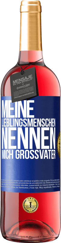 29,95 € Kostenloser Versand | Roséwein ROSÉ Ausgabe Meine Lieblingsmenschen nennen mich Großvater Blaue Markierung. Anpassbares Etikett Junger Wein Ernte 2024 Tempranillo