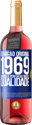 29,95 € Envio grátis | Vinho rosé Edição ROSÉ Geração original. 1969. Quando a perfeição nasceu. Qualidade Etiqueta Azul. Etiqueta personalizável Vinho jovem Colheita 2024 Tempranillo