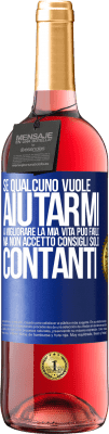 29,95 € Spedizione Gratuita | Vino rosato Edizione ROSÉ Se qualcuno vuole aiutarmi a migliorare la mia vita, può farlo. Ma non accetto consigli, solo contanti Etichetta Blu. Etichetta personalizzabile Vino giovane Raccogliere 2024 Tempranillo