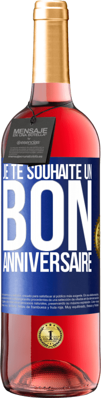 29,95 € Envoi gratuit | Vin rosé Édition ROSÉ Je te souhaite un bon anniversaire Étiquette Bleue. Étiquette personnalisable Vin jeune Récolte 2024 Tempranillo