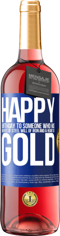 29,95 € 送料無料 | ロゼワイン ROSÉエディション 鋼の神経、鉄の意志、金の心を持つ人への誕生日おめでとう 青いタグ. カスタマイズ可能なラベル 若いワイン 収穫 2023 Tempranillo