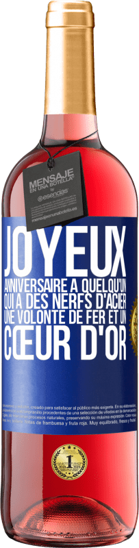 29,95 € Envoi gratuit | Vin rosé Édition ROSÉ Joyeux anniversaire à quelqu'un qui a des nerfs d'acier, une volonté de fer et un cœur d'or Étiquette Bleue. Étiquette personnalisable Vin jeune Récolte 2024 Tempranillo