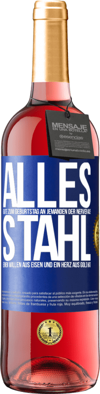 29,95 € Kostenloser Versand | Roséwein ROSÉ Ausgabe Alles Gute zum Geburtstag an jemanden der Nerven aus Stahl, einen Willen aus Eisen und ein Herz aus Gold hat Blaue Markierung. Anpassbares Etikett Junger Wein Ernte 2024 Tempranillo