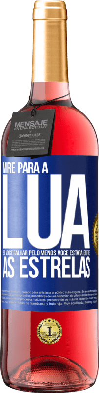 29,95 € Envio grátis | Vinho rosé Edição ROSÉ Mire para a lua, se você falhar pelo menos você estará entre as estrelas Etiqueta Azul. Etiqueta personalizável Vinho jovem Colheita 2023 Tempranillo