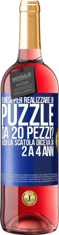 29,95 € Spedizione Gratuita | Vino rosato Edizione ROSÉ 8 mesi per realizzare un puzzle da 20 pezzi? Vedi, la scatola diceva da 2 a 4 anni Etichetta Blu. Etichetta personalizzabile Vino giovane Raccogliere 2023 Tempranillo