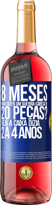 29,95 € Envio grátis | Vinho rosé Edição ROSÉ 8 meses para fazer um quebra-cabeça de 20 peças? Veja, a caixa dizia 2 a 4 anos Etiqueta Azul. Etiqueta personalizável Vinho jovem Colheita 2023 Tempranillo